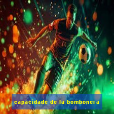 capacidade de la bombonera